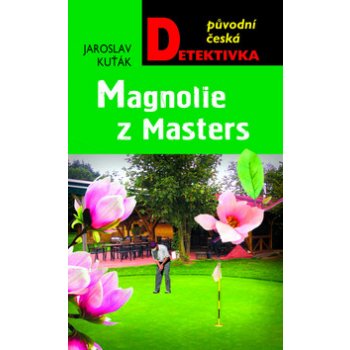 Magnolie z Masters - Jaroslav Kuťák