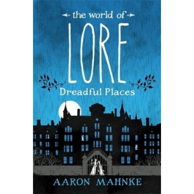 The World of Lore, Volume 3 - Aaron Mahnke – Zbozi.Blesk.cz