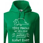 Dámská mikina Težce pracuji aby měla moje kočka slušný život Canvas Zelená – Zboží Dáma