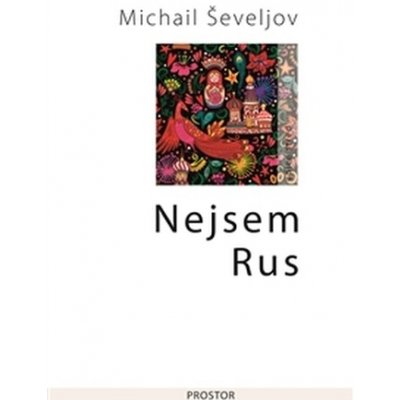 Nejsem Rus - Michail Ševeljov