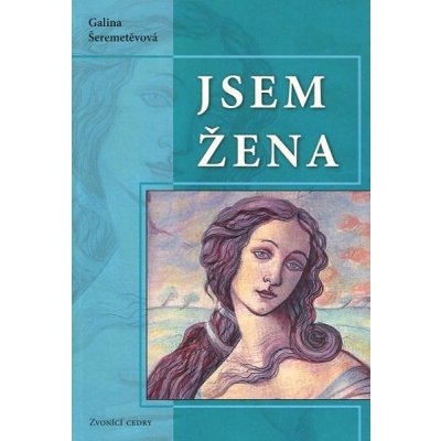 Jsem žena - Galina Šeremetěvová – Hledejceny.cz