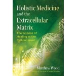 Holistic Medicine and the Extracellular Matrix – Hledejceny.cz