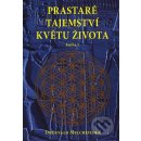 Prastaré tajemství květu života - kniha 2. - Drunvalo Melchizedek