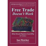 Free Trade Doesnt Work, 2011 Edition: What Should Replace It and Why – Hledejceny.cz