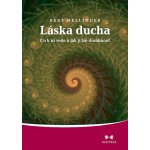 Láska ducha - Co k ní vede a jak jí lze dosáhnout – Hledejceny.cz