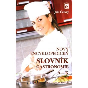 Nový encyklopedický slovník gastronomie 1 - Jiří Černý