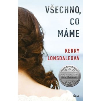 Vše, co máme - Lonsdaleová Kerry