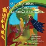 NAJKRAJŠIE ROZPRÁVKY 3 - O troch priadkach & Obušok, z vrecka von! & Jabloňová panna – Hledejceny.cz