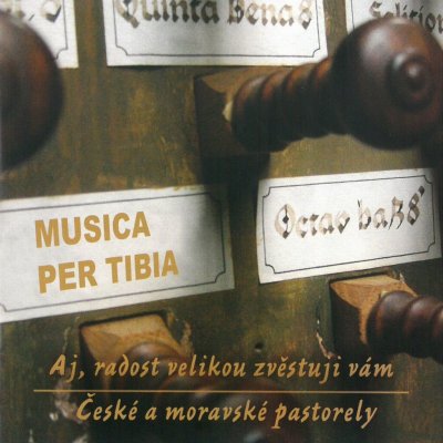 Musica Per Tibia - Aj, radost velikou zvěstuji vám - České a moravské pastorely CD