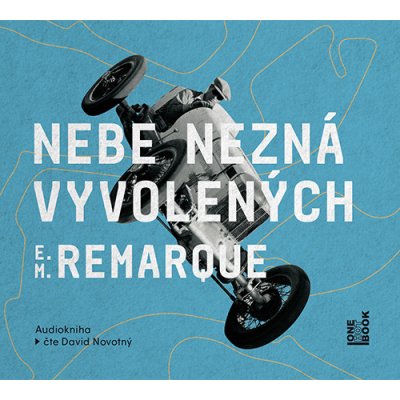 REMARQUE, ERICH MARIA - NEBE NEZNA VYVOLENYCH CD