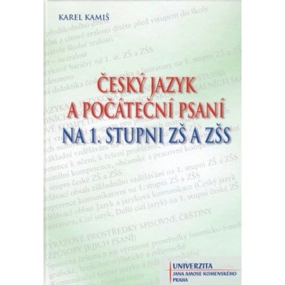 Český jazyk a počáteční psaní na 1. stupni ZŠ a ZŠS – Kamiš Karel – Zboží Mobilmania