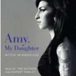 Amy, My Daughter - Winehouse Mitch, Winehouse Mitch, Farley Rupert – Hledejceny.cz