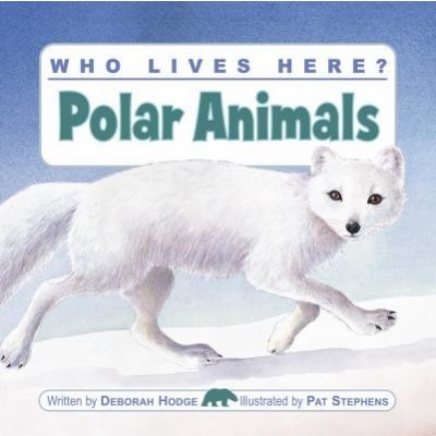 Who Lives Here? Polar Animals Hodge DeborahPaperback