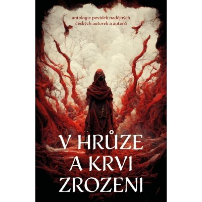 V hrůze a krvi zrozeni - Petr Švec, Michaela Bartošová, Pavel Bartáček, Daniel Krásný