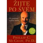 Žijte po svém - Mcgraw Philip C., Ph.D – Hledejceny.cz