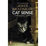 Cat Sense: The Feline Enigma Revealed - John Bradshaw – Hledejceny.cz