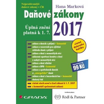 Da ňové zákony 2017 - Úplná znění platná k 1. 7. 2017 - Marková Hana