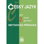 Český jazyk pro 2. ročník gymnázií - Metodická příručka - Kostečka Jiří – Hledejceny.cz