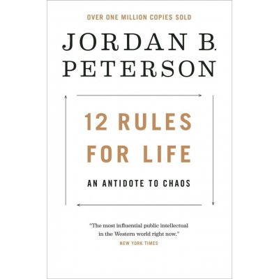 12 Rules for Life: An Antidote to Chaos - Peterson Jordan B. od 251 Kč -  Heureka.cz
