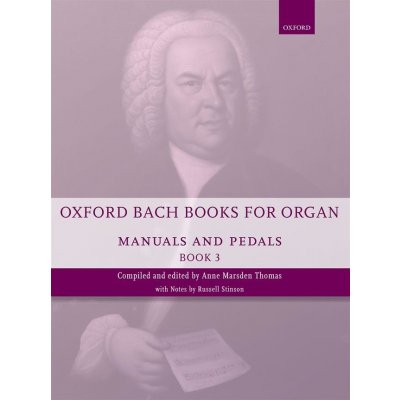 Oxford Bach Books for Organ: Manuals and Pedals, Book 3 – Zboží Mobilmania