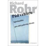 Pád vzhůru | Richard Rohr – Hledejceny.cz