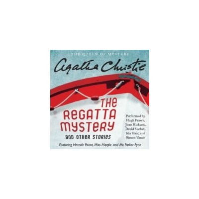 Regatta Mystery and Other Stories - Christie Agatha, Fraser Hugh, Hickson Joan, Suchet David, Blair Isla, Vance Simon – Hledejceny.cz