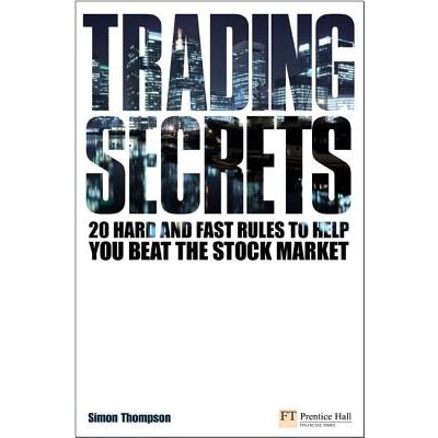 Trading Secrets - 20 hard and fast rules to help you beat the stock market (Thompson Simon)(Paperback / softback)