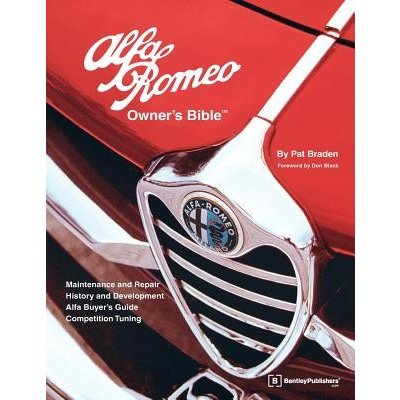 Alfa Romeo Owners Bible: A Hands-On Guide to Getting the Most from Your Alfa Braden P. Paperback – Zbozi.Blesk.cz