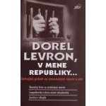 Dorel Levron, v mene republiky... – Hledejceny.cz