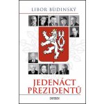 Jedenáct prezidentů - 2. aktualiz. vyd. - Libor Budinský – Hledejceny.cz