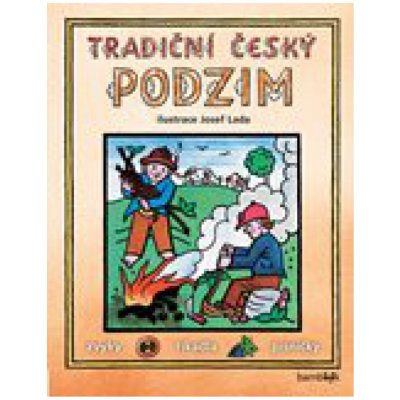 Tradiční český PODZIM – Svátky, zvyky, obyčeje, říkadla, písničky - Lada Josef – Zboží Mobilmania