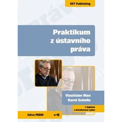 Praktikum z ústavního práva, 7. vydání - Schelle Karel Man Vlastislav, – Hledejceny.cz