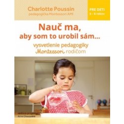 Nauč ma, aby som to urobil sám... - Charlotte Poussin