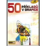 50 příkladů v počítačové grafice + DVD Pavel Navrátil – Hledejceny.cz