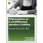 Připravujeme se k certifikované zkoušce z češtiny - Radomila Kotková, Jana Nováková, Kateřina Vodičková – Hledejceny.cz