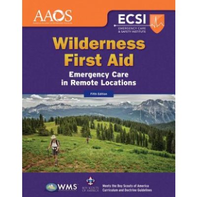 Wilderness First Aid: Emergency Care in Remote Locations American Academy of Orthopaedic SurgeonsPaperback