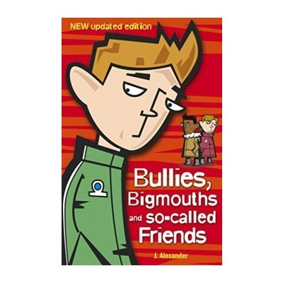 Bullies, Bigmouths and So-Called Friends