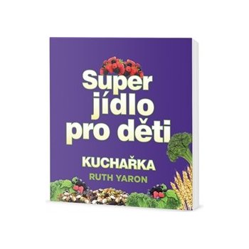 Super jídlo pro děti - Yaron Ruth