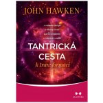 Tantrická cesta k transformaci - Hawken John – Hledejceny.cz