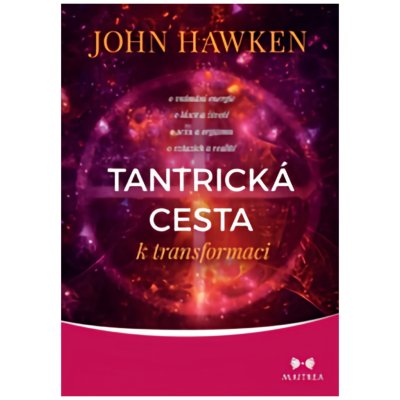 Tantrická cesta k transformaci - Hawken John