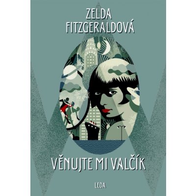 Věnujte mi valčík - Fitzgerald Zelda – Hledejceny.cz