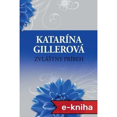 Zvláštny príbeh - Katarína Gillerová – Hledejceny.cz