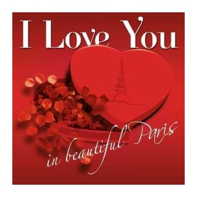 Various - I Love You In Beautiful Paris CD – Zbozi.Blesk.cz