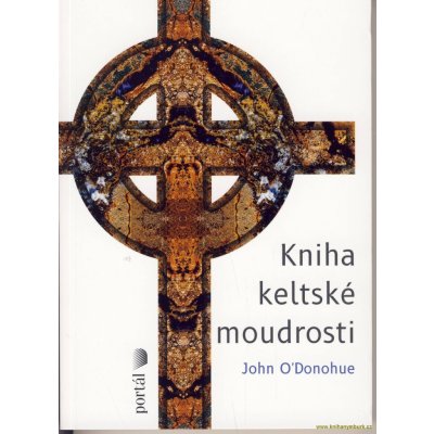 Kniha keltské moudrosti - John O´Donohue – Zboží Mobilmania