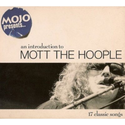 Mojo Presents Mott The Hoople – Zboží Mobilmania
