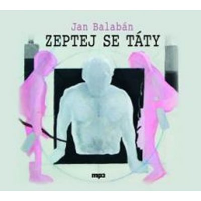 Zeptej se táty - Jan Balabán – Hledejceny.cz