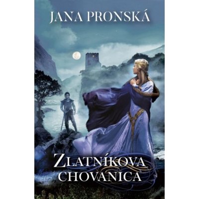 Zlatníkova chovanica - Jana Pronská – Hledejceny.cz