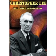 Christopher Lee: Tall, Dark and Gruesome Lee ChristopherPaperback