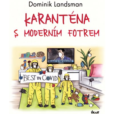 Karanténa s moderním fotrem – Hledejceny.cz