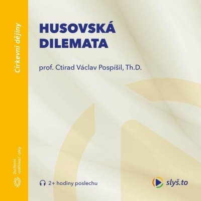 Husovská dilemata - Prof. Ctirad V. Pospíšil, Th.D.